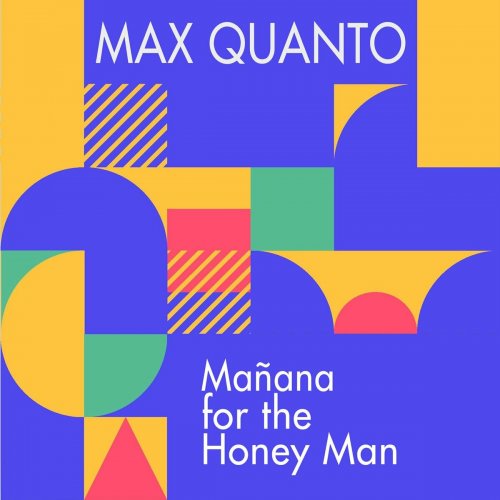 Max Quanto - Mañana for the Honey Man (2023)