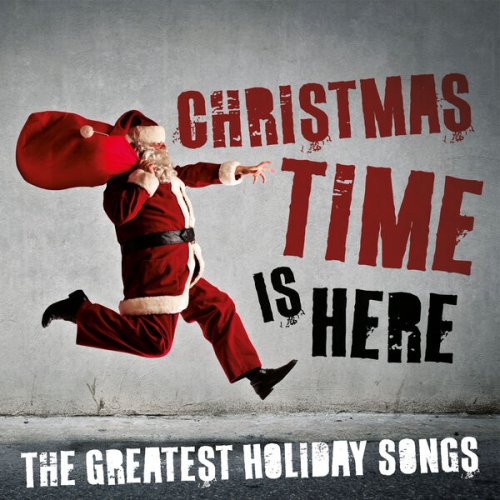 VA - Christmas Time Is Here: The Greatest Holiday Songs (2023)