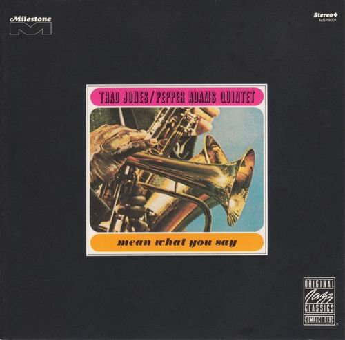 Thad Jones, Pepper Adams Quintet - Mean What You Say (1966) 320 kbps