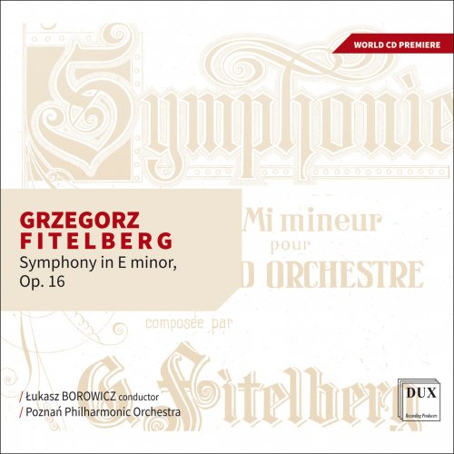 Poznan Philharmonic Orchestra, Łukasz Borowicz - Grzegorz Fitelberg: Symphony in E minor, Op.16 (2023) [Hi-Res]