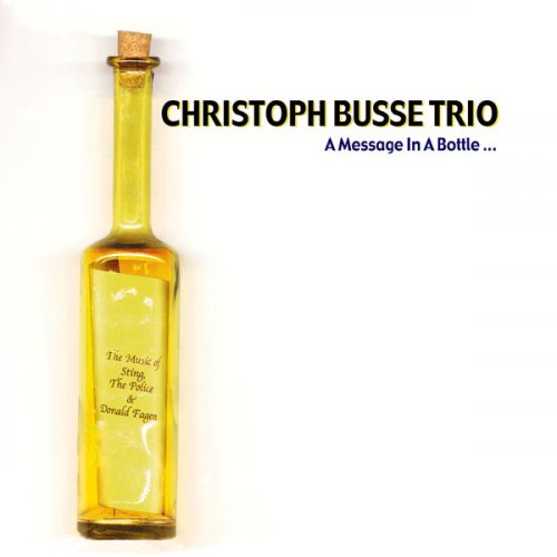 Christoph Busse Trio - A Message In A Bottle … (2005)