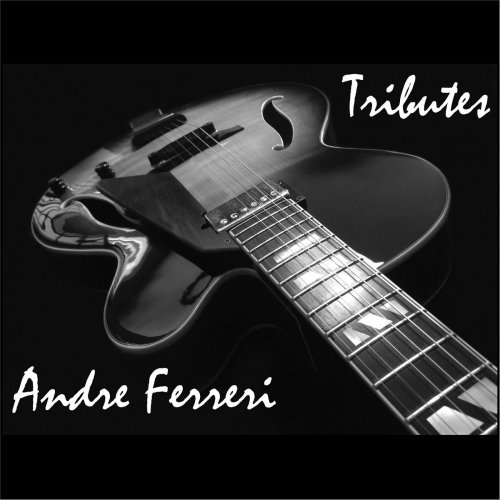 Andre Ferreri - Tributes (2015)