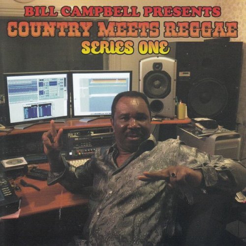 Bill Campbell - Bill Campbell: Country Meets Reggae, Series One (2017)