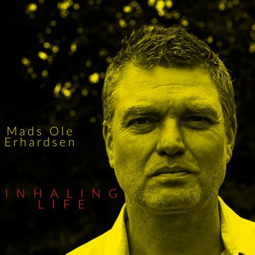 Mads Ole Erhardsen - Inhaling Life (2023)