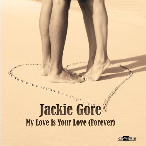 Jackie Gore - My Love Is Your Love (Forever) (2015)