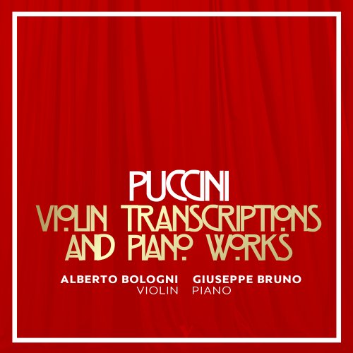 Alberto Bologni, Giuseppe Bruno - Puccini: Violin Transcriptions & Piano Works (2023) [Hi-Res]