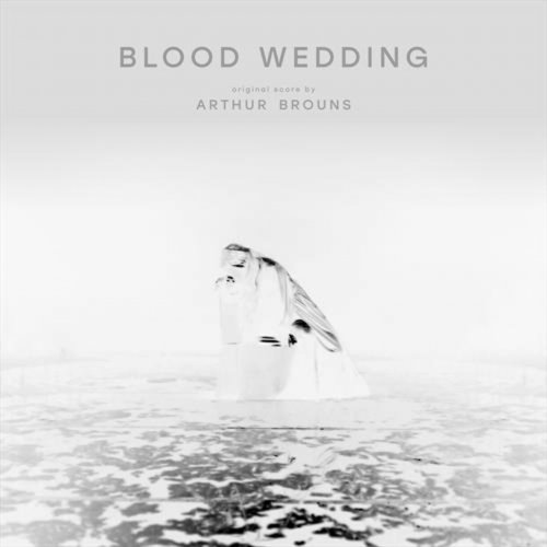 Arthur Brouns - Blood Wedding (2023) [Hi-Res]