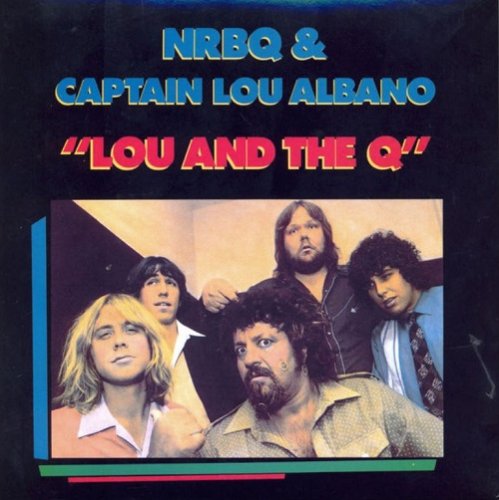 NRBQ And 'Captain' Lou Albano - Lou and the Q (Reissue) (2012)