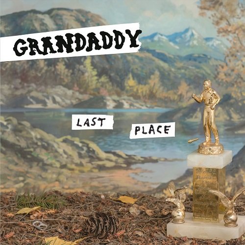 Grandaddy - Last Place (2017) Hi-Res