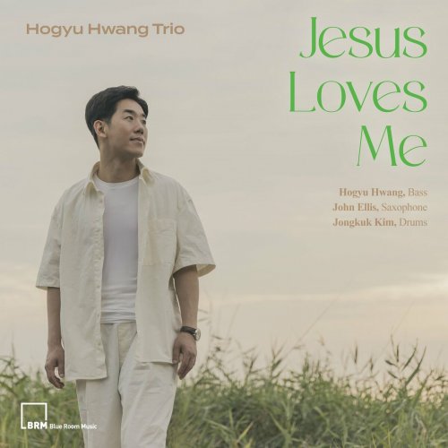 Hogyu Hwang Trio - Jesus Loves Me (2023)