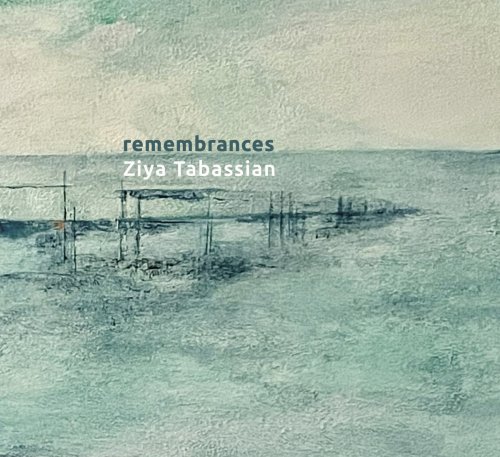 Ziya Tabassian - Remembrances (2023)