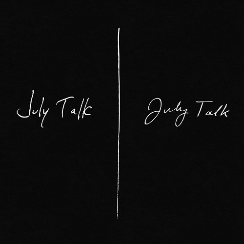 July Talk - July Talk (2012)