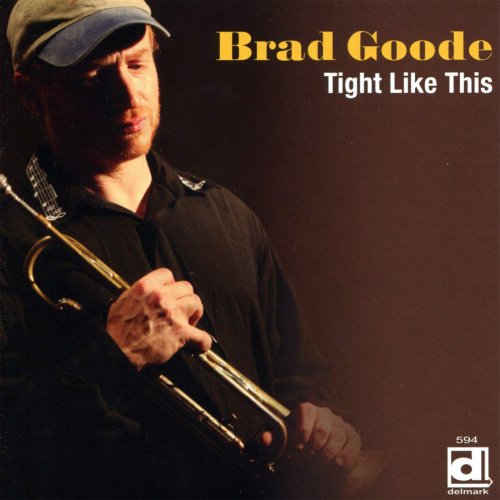 Brad Goode - Tight Like This (2010) FLAC
