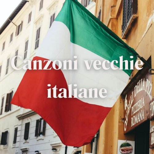 VA - Canzoni vecchie italiane (2023)