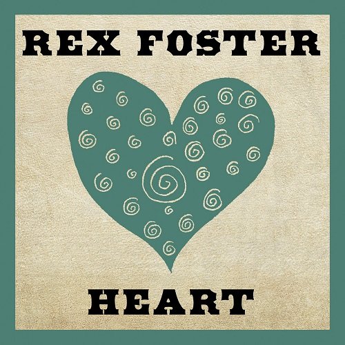 Rex Foster - Heart (2019)