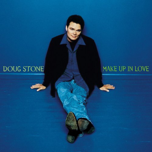 Doug Stone - Make Up In Love (1999)