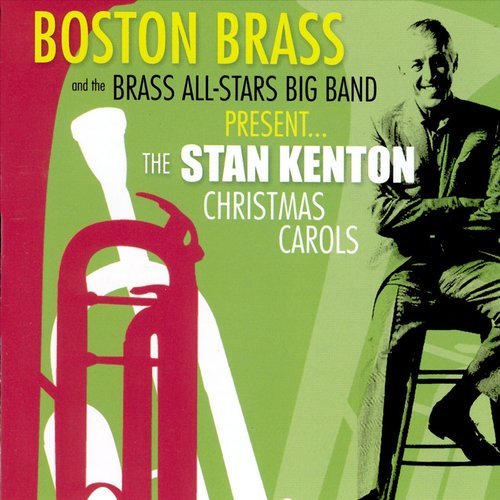 Boston Brass & The Brass All-Stars Big Band - The Stan Kenton Christmas Carols (2006)