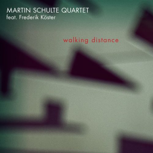 Martin Schulte Quartet feat. Frederik Köster - Walking Distance (2015)