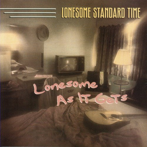 Lonesome Standard Time - Lonesome As It Gets (1995)