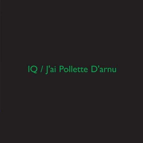 IQ - J'ai Pollette D'arnu (1991)