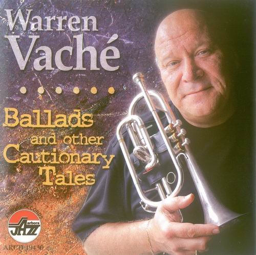 Warren Vache - Ballads and Other Cautionary Tales (2011)