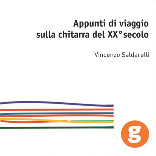 Vincenzo Saldarelli - La chitarra del XX secolo (vol.1-2) (2023) [Hi-Res]