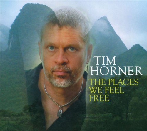 Tim Horner - The Places We Feel Free (2011) FLAC