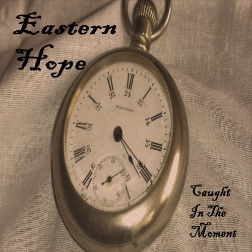 Eastern Hope - Caught in the Moment (2015)