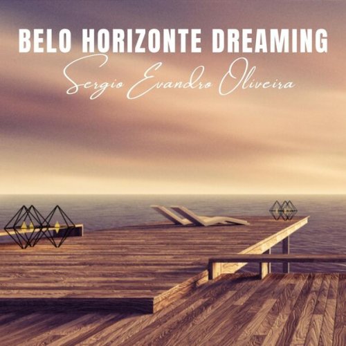 Sergio Evandro Oliveira - Belo Horizonte Dreaming (2023) Hi-Res