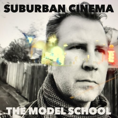 The Model School - Suburban Cinema (2018) FLAC