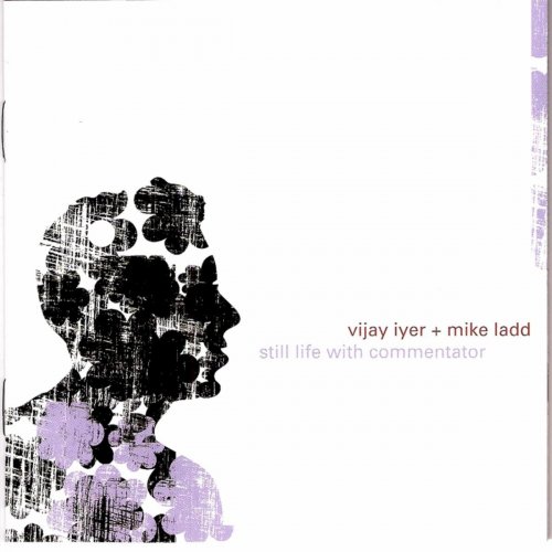Vijay Iyer & Mike Ladd - Still Life With Commentator (2007) FLAC