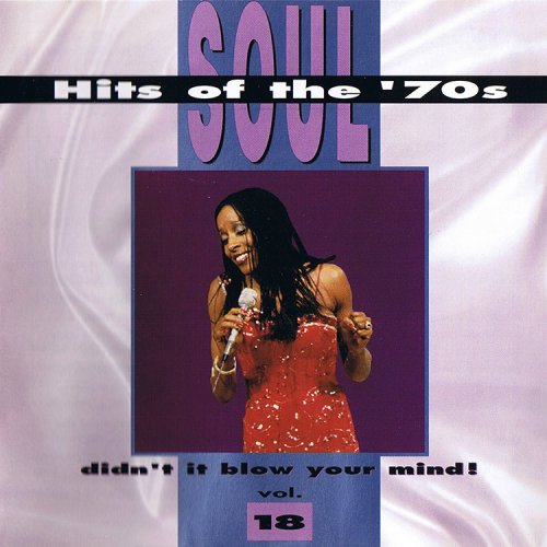 VA - Soul Hits Of The 70s: Didn't It Blow Your Mind! Vol. 18 (1995) [CD-Rip]