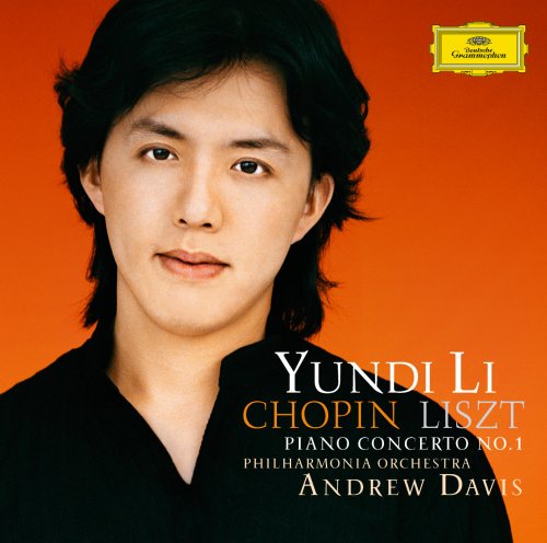 Yundi Li, Philharmonia Orchestra, Sir Andrew Davis - Liszt & Chopin: Piano Concertos No.1 (Bonus track version; e-album) (2006)
