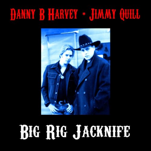 Danny B. Harvey, Jimmy Quill - Big Rig Jacknife (1994)