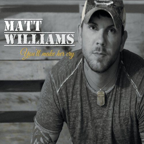 Matt Williams - You'll Make Her Cry (2015)