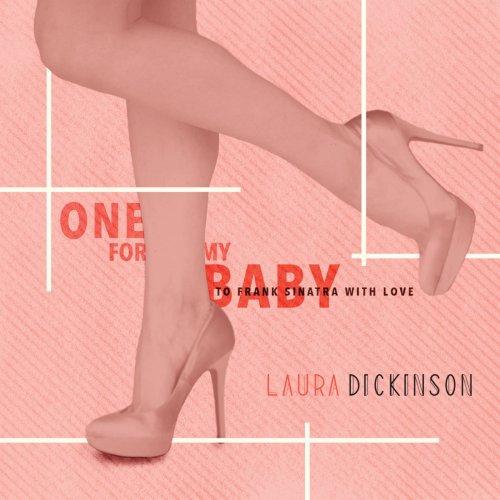 Laura Dickinson - One for My Baby (To Frank Sinatra With Love) (2014)