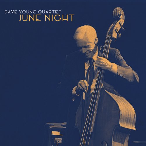 Dave Young Quartet, Dave Young - June Night (2023) [Hi-Res]