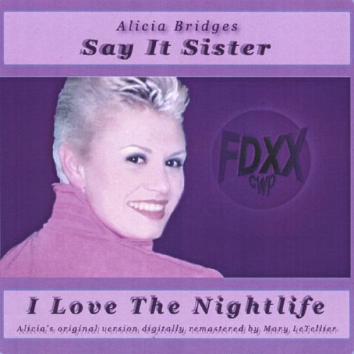 Alicia Bridges - Say It Sister (2007)