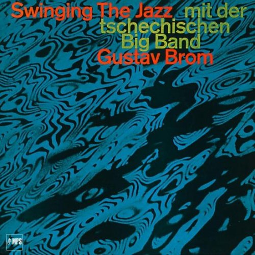 Gustav Brom with Orchester Gustav Brom - Swinging the Jazz (2016)