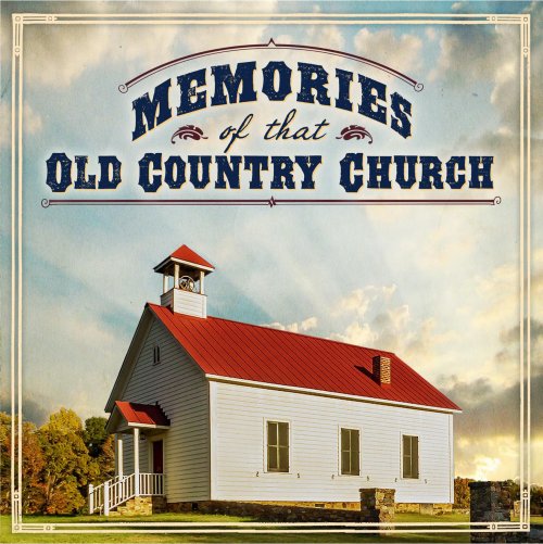 VA - Memories Of That Old Country Church (2013)