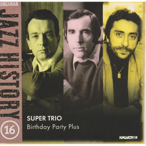 George Vukan - Hungarian Jazz History, Vol. 16: Super Trio: Birthday Party Plus (2014)