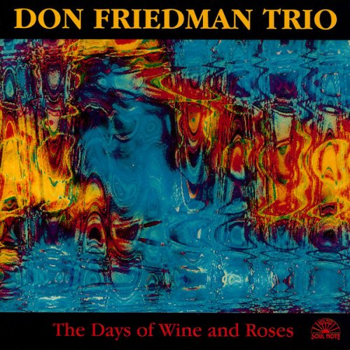 Don Friedman Trio - The Days Of Wine And Roses (1996)
