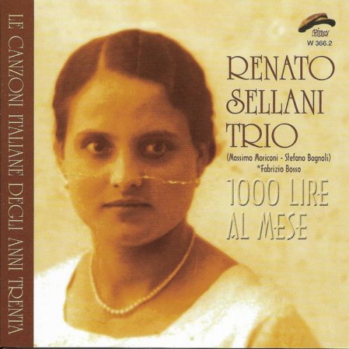 Renato Sellani Trio - 1000 Lire al mese (Le canzoni italiane degli anni trenta) (2008)