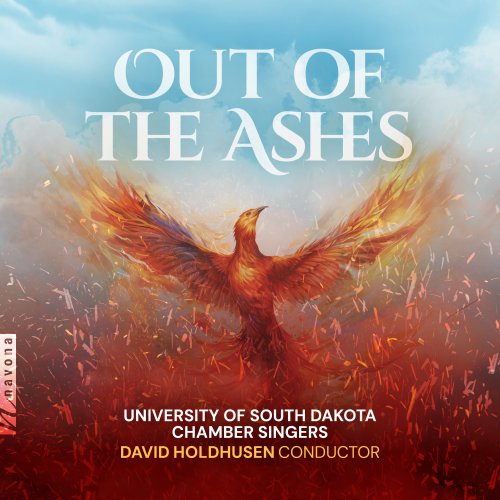 University of South Dakota Chamber Singers, David Holdhusen - Out of the Ashes (2024) [Hi-Res]