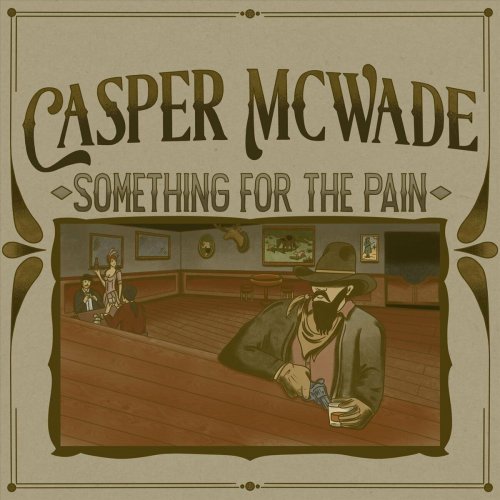 Casper McWade - Something for the Pain (2024)