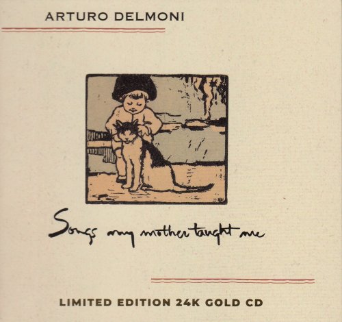 Arturo Delmoni - Songs my mother taught me (2023)