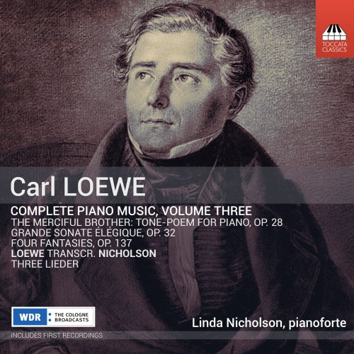 Linda Nicholson - Loewe: Complete Piano Music, Vol. 3 (First Recordings) (2024) [Hi-Res]