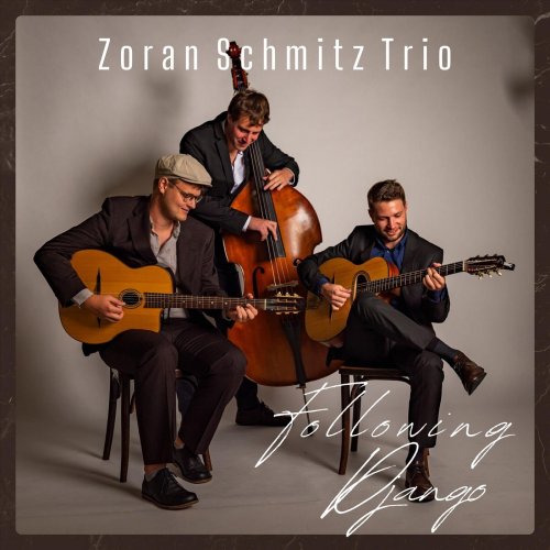 Zoran Schmitz Trio - Following Django (2024)