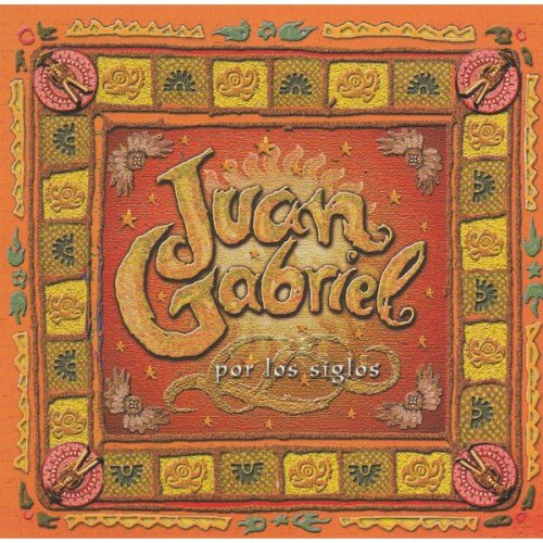 Juan Gabriel - Por Los Siglos (2001)