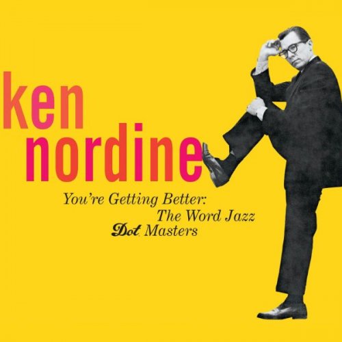 Ken Nordine - You’re Getting Better: The Word Jazz - Dot Masters (2005)